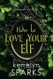 [Embraced by Magic 01] • How to Love Your Elf